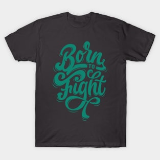 born to fight T-Shirt